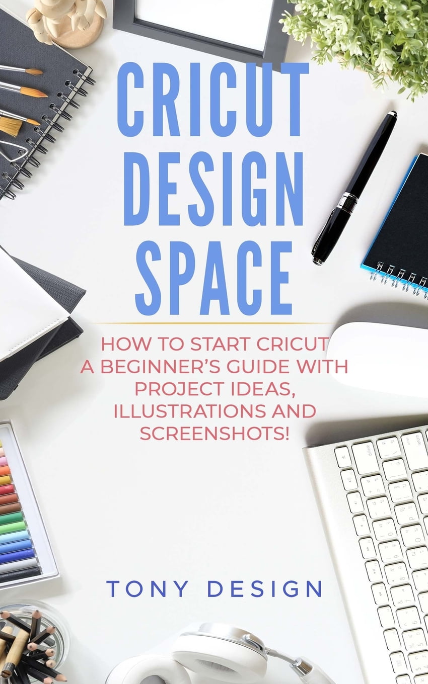 Cricut Design Space : : How to Start Cricut, a Beginner's Guide With