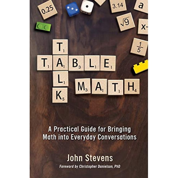 Pre-Owned Table Talk Math: A Practical Guide for Bringing Math Into Everyday Conversations, 9781946444028, 1946444022, Paperback,