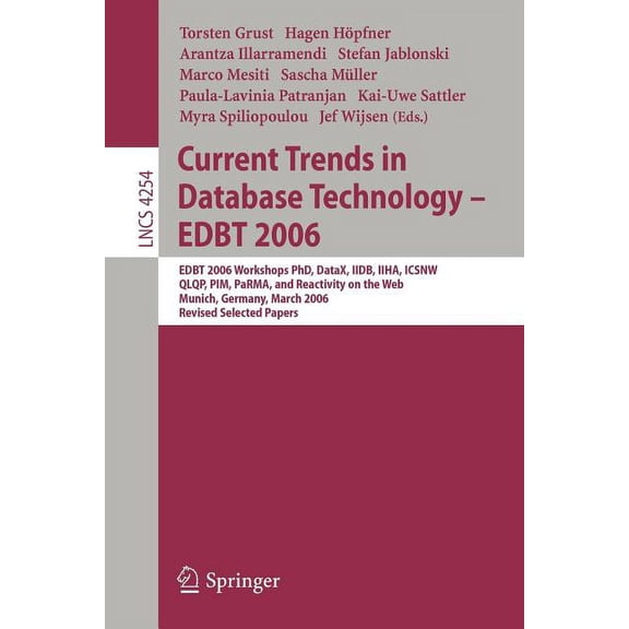 Current Trends in Database Technology - Edbt 2006: Edbt 2006 Workshop Phd, Datax, Iidb, Iiha, Icsnw, Qlqp, Pim, Parma, a, (Paperback)