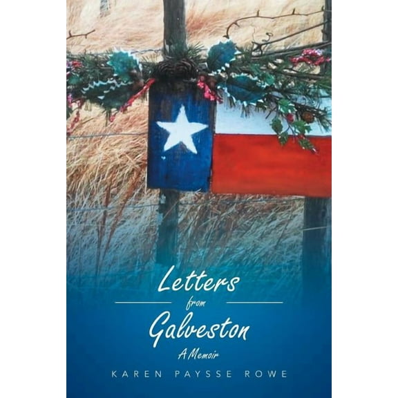 Letters from Galveston : A Memoir