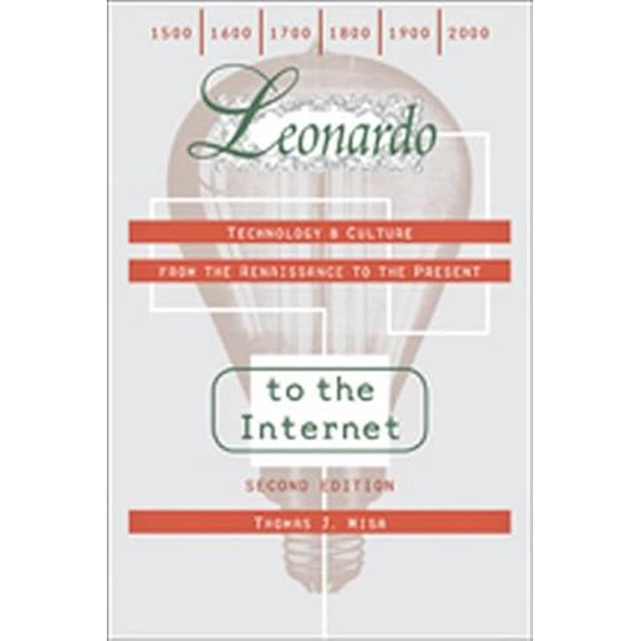 Pre-Owned Leonardo to the Internet: Technology & Culture from the Renaissance to the Present (Paperback) 1421401533 9781421401539