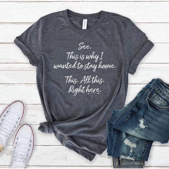 See This Is Why I Wanted To Stay Home This All This Right Here Shirt Funny Shirts For Work