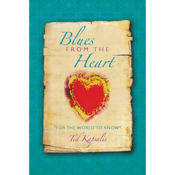 Blues from the Heart : For the World to Know