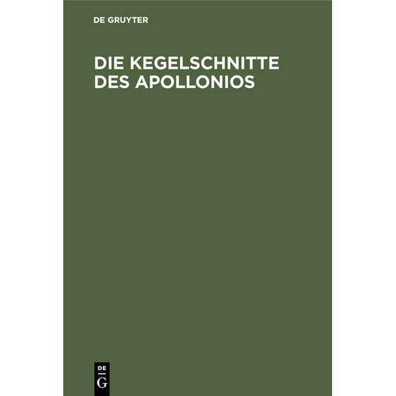 Die Kegelschnitte Des Apollonios, (Hardcover)