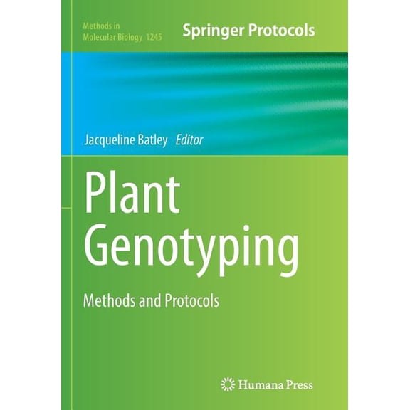 Methods in Molecular Biology Plant Genotyping: Methods and Protocols, Book 1245, (Paperback)