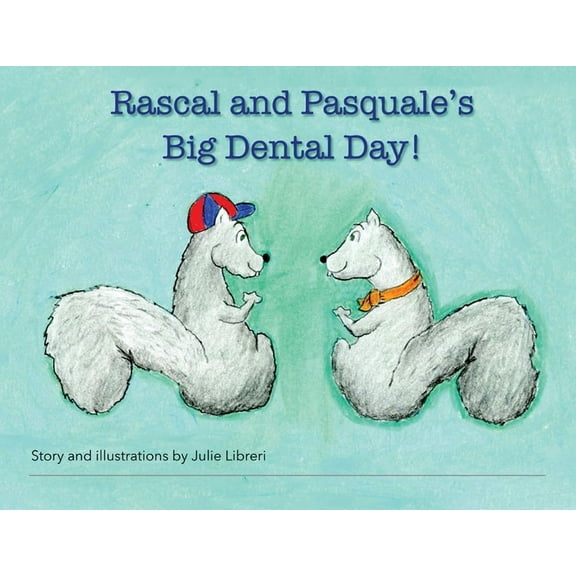 Rascal and Pasquale's Big Dental Day!, (Paperback)