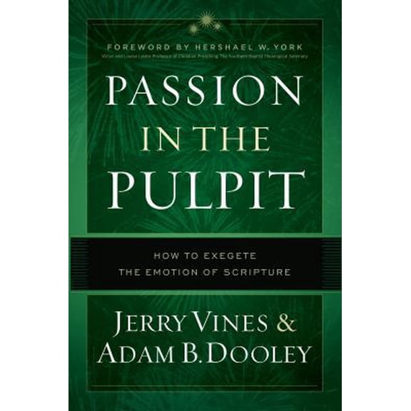 Pre-Owned Passion in the Pulpit: How to Exegete the Emotion of Scripture (Hardcover) 0802418384 9780802418388