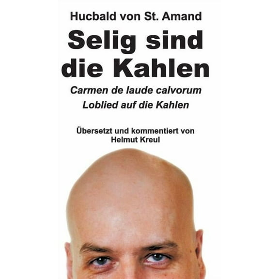 Hucbald von St. Amand: Selig sind die Kahlen (Hardcover)