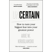 Uncertain : How to Turn Your Biggest Fear into Your Greatest Power (Paperback)