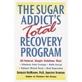 thumbnail image 1 of The Sugar Addict's Total Recovery Program: All-Natural, Simple Solutions That Eliminate Food Cravings, Build Energy, Enhance Mental Focus, Heal Depression, 1 of 1
