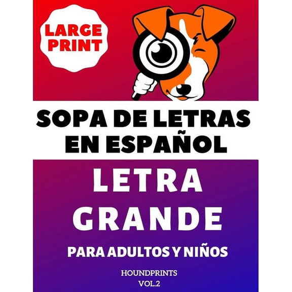 Sopa de Letras en Español Letra Grande Para Adultos y Niños: Sopa De Letras En Español Letra Grande Para Adultos y Niños (VOL.2): Large Print Spanish Word Search Puzzle For Adults and Kids (Paperback)