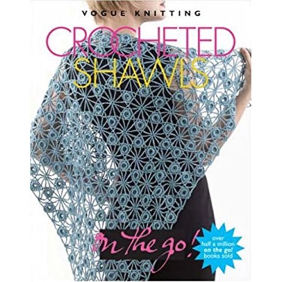 Pre-Owned Vogue® Knitting on the Go! Crocheted Shawls (Hardcover) 193302724X
