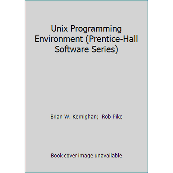Pre-Owned Unix Programming Environment (Prentice-Hall Software Series) (Hardcover) 0139376992 9780139376993