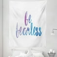 thumbnail image 1 of Saying Tapestry, Be Fearless Text Expression in Watercolor Style with Smooth Color Changes, Fabric Wall Hanging Decor for Bedroom Living Room Dorm, 5 Sizes, Lilac White and Blue, by Ambesonne, 1 of 1