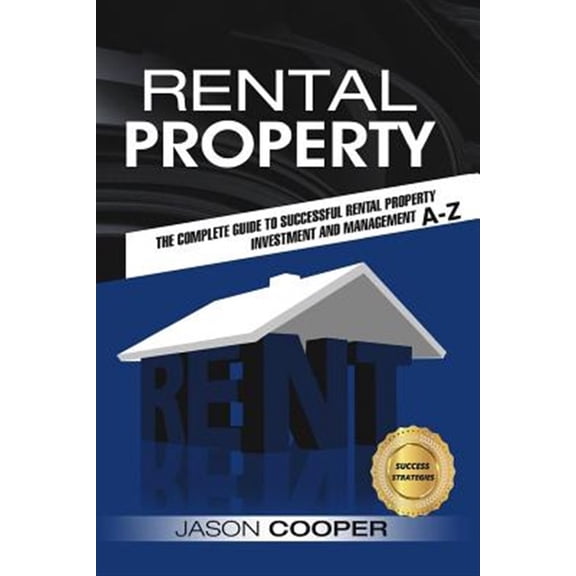 Pre-Owned Rental Property : Complete Guide to Rental Property Investment and Management, from Beginner to Expert A-z