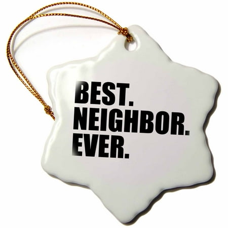 Christmas Gifts For Neighbours 3dRose Best Neighbor Ever - Gifts for neighbors - humorous funny, Snowflake Ornament, Porcelain, 3-inch ()