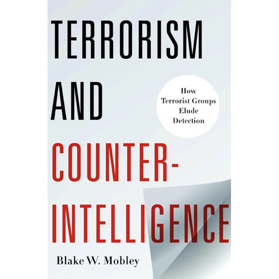 Pre-Owned Terrorism and Counterintelligence: How Terrorist Groups Elude Detection (Hardcover) 0231158769 9780231158763