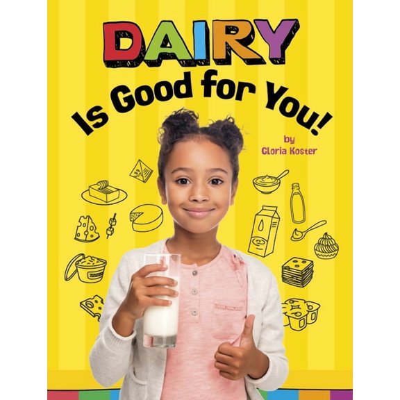 Healthy Foods Dairy Is Good for You!, (Hardcover)
