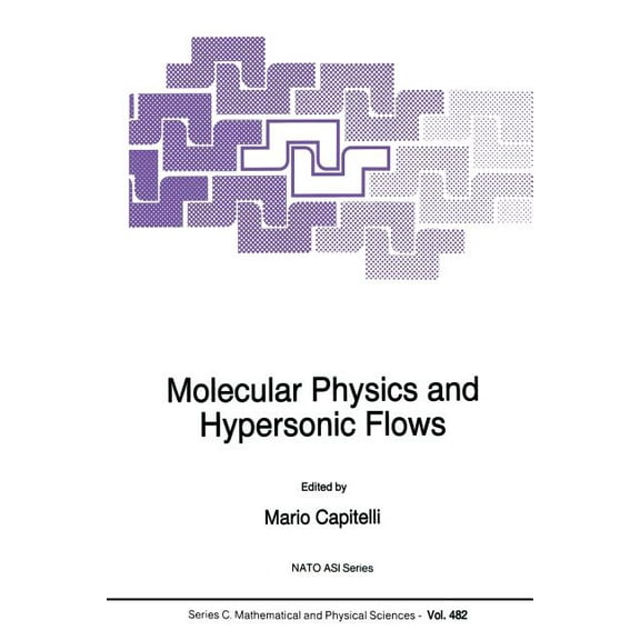 NATO Science Series C: Molecular Physics and Hypersonic Flows, Book 482, (Paperback)