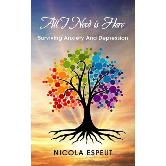 All I Need Is Here: Surviving Anxiety and Depression (Paperback)