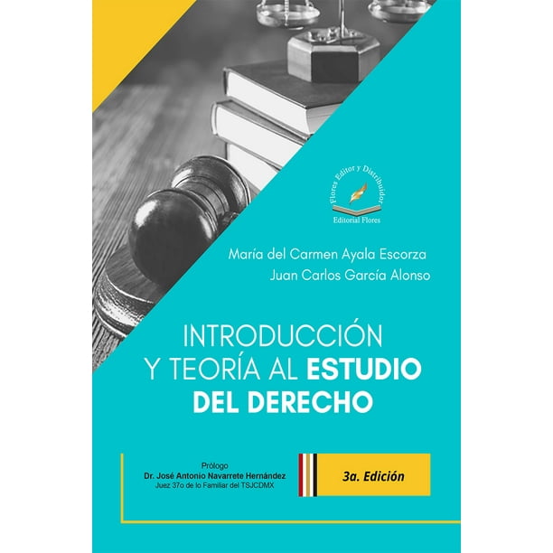Libro Introduccion Y Teoria Al Estudio Del Derecho 3a. Ed. Tapa Dura, Autor Maria Del Carmen Ayala Escorza, Editorial Flores Editor Y Distribuidor