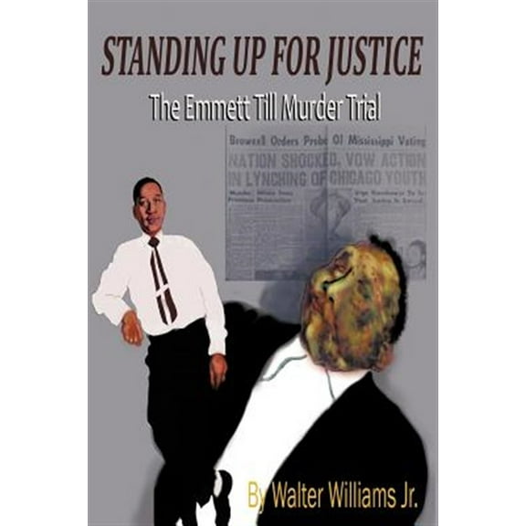 Walter Williams: Standing Up for Justice: The Emmett Till Murder Trial, Book 1 (Paperback)
