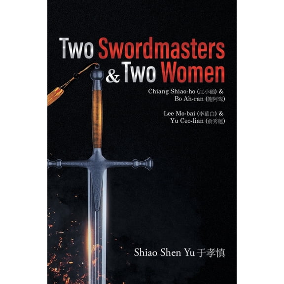 Two Swordmasters & Two Women: Chiang Shiao-ho (江小鶴) & Bo Ah-ran (飽&a, (Paperback)