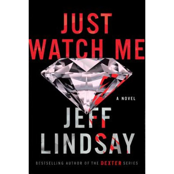 Pre-Owned Just Watch Me (Hardcover 9781524743949) by Jeff Lindsay