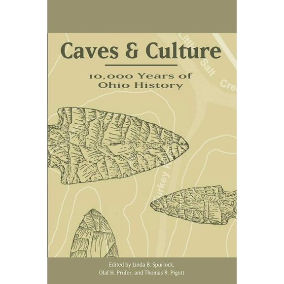 Caves and Culture: 10,000 Years of Ohio History, (Hardcover)