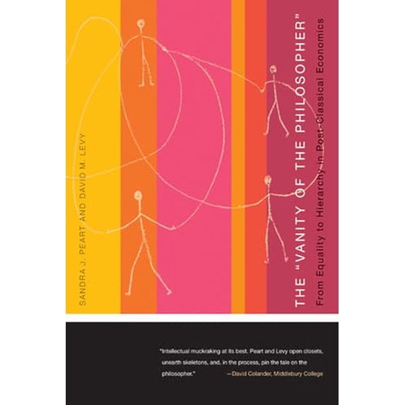 Pre-Owned The Vanity of the Philosopher: From Equality to Hierarchy in Post-Classical Economics (Hardcover) 0472114964 9780472114962