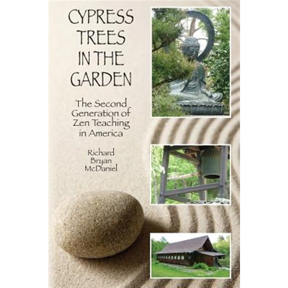 Pre-Owned Cypress Trees in the Garden: The Second Generation of Zen Teaching in America