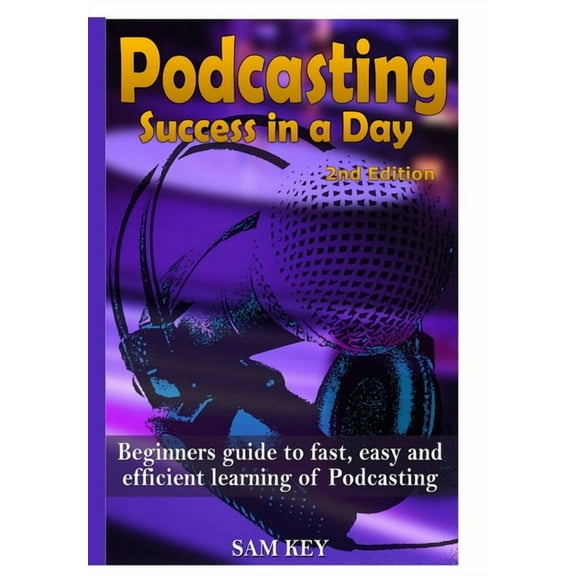 Podcasting Success In A Day, (Hardcover)