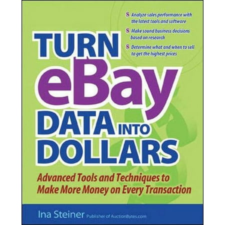 Turn Ebay Data Into Dollars - Steiner, Ina