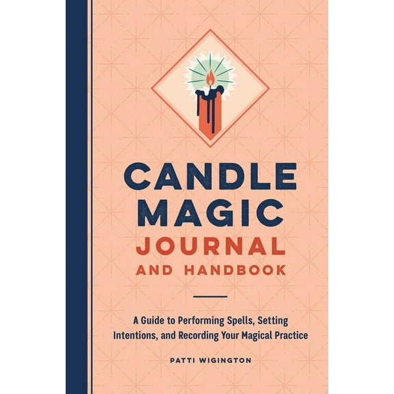 Candle Magic Journal and Handbook: A Guide to Performing Spells, Setting Intentions, and Recording Your Magical Practice, (Paperback)