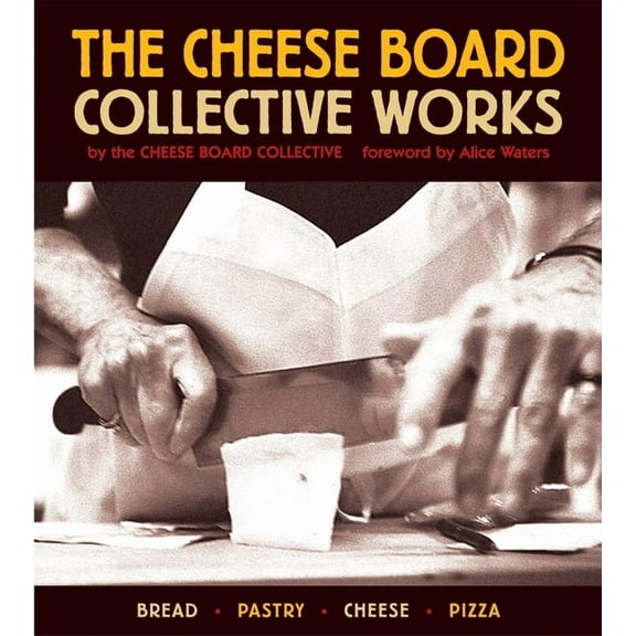 The Cheese Board: Collective Works : Bread, Pastry, Cheese, Pizza [A Baking Book] (Paperback)