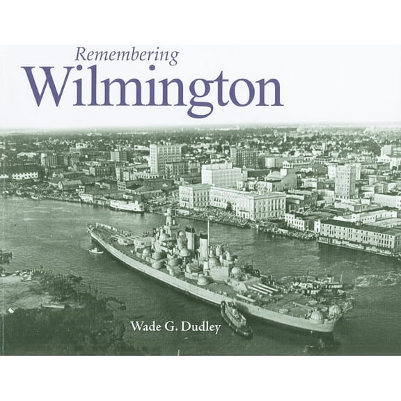 Remembering Remembering Wilmington, (Paperback)