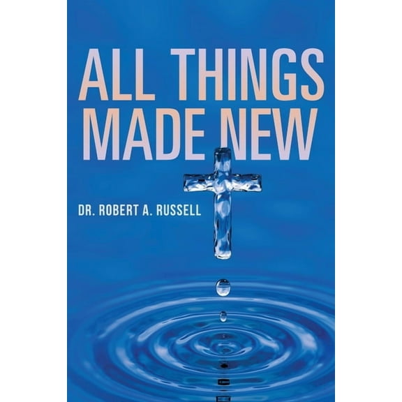 All Things Made New (Paperback)