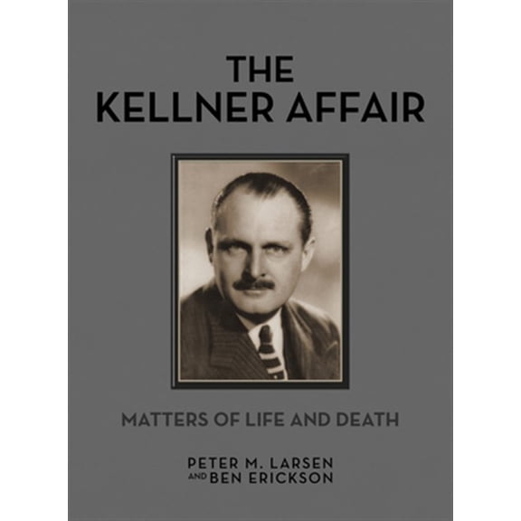 Pre-Owned The Kellner Affair : Matters of Life and Death (Hardcover)