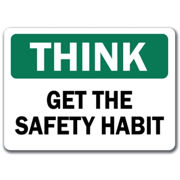 Think Safety Sign - Get The Safety Habit - 10" x 14" OSHA Safety Sign