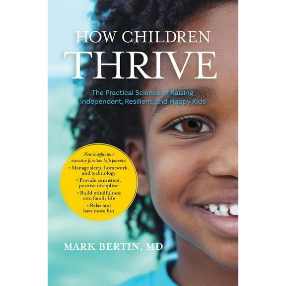 How Children Thrive : The Practical Science of Raising Independent, Resilient, and Happy Kids (Paperback)