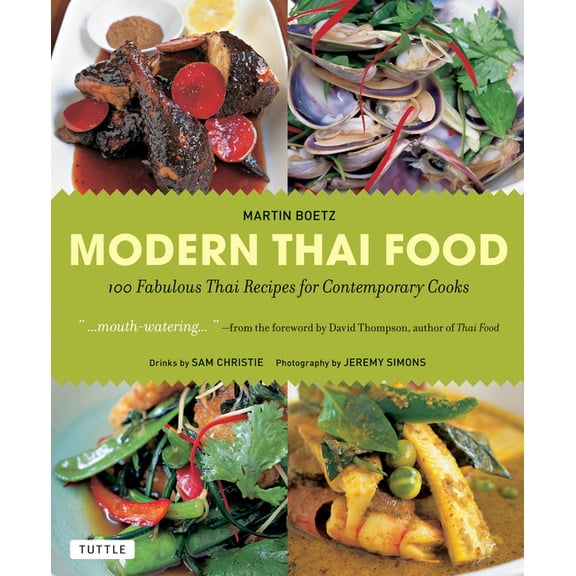 Modern Thai Food: 100 Fabulous Thai Recipes for Contemporary Cooks (a Thai Cookbook), (Paperback)
