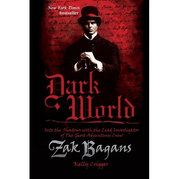 Dark World: Into the Shadows with the Lead Investigator of the Ghost Adventures Crew, (Paperback)