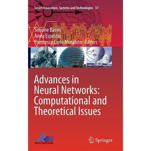 Smart Innovation, Systems and Technologi Advances in Neural Networks: Computational and Theoretical Issues, Book 37, (Hardcover)