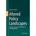 thumbnail image 1 of Altered Policy Landscapes: Fracking, Grazing, and the Bureau of Land Management, 1 of 2