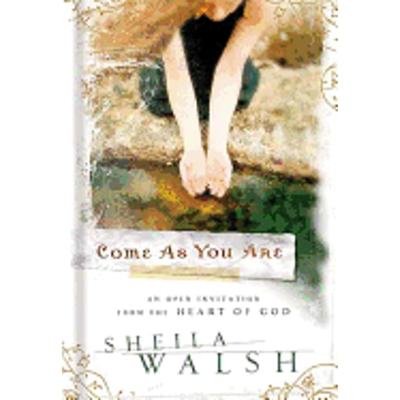 Come as You Are : An Open Invitation from the Heart of God