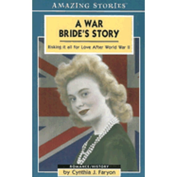 Pre-Owned A War Bride's Story: Risking It All for Love After World War II (Paperback) by Cynthia Faryon