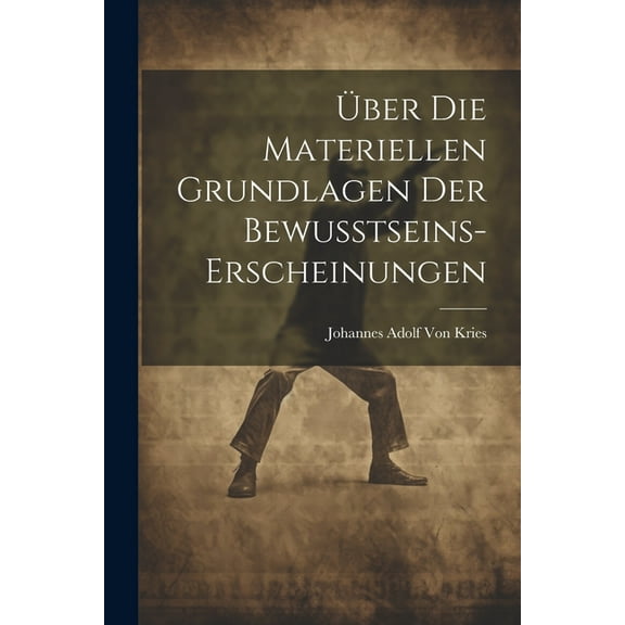 Über Die Materiellen Grundlagen Der Bewusstseins-Erscheinungen (Paperback)