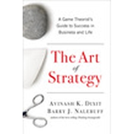 Pre-Owned The Art of Strategy: A Game Theorist s Guide to Success in Business and Life (Hardcover) 0393062430 9780393062434