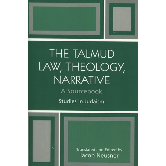 Studies in Judaism The Talmud Law, Theology, Narrative: A Sourcebook, (Paperback)