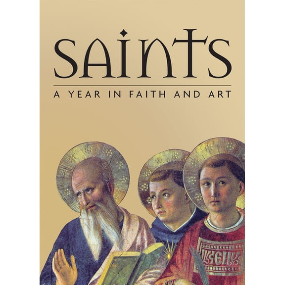 Saints: A Year in Faith and Art, (Hardcover)